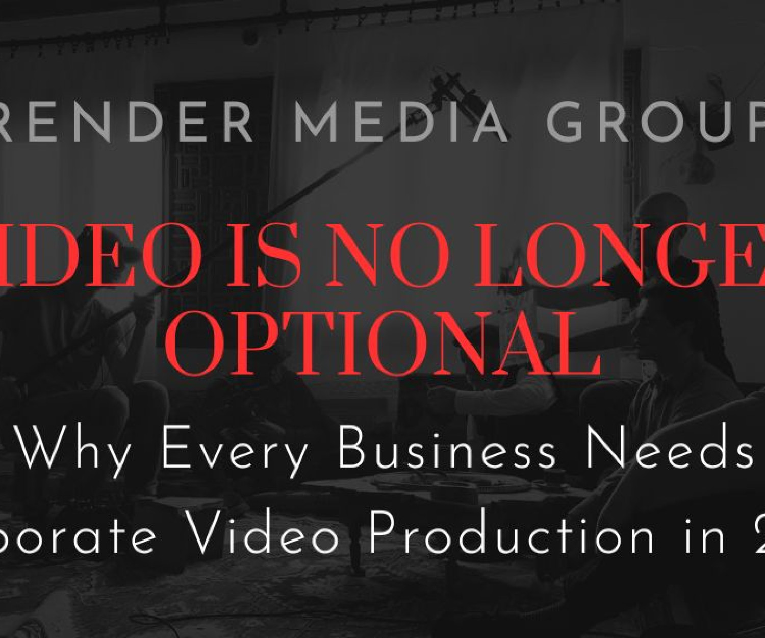 Why Every Business Needs Corporate Video Production in 2025