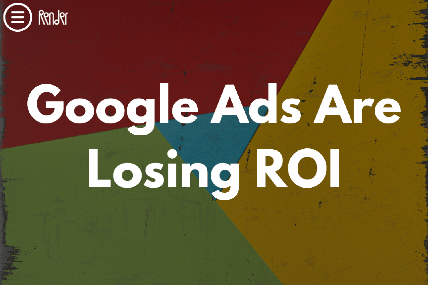google ads are losing ROI